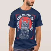 Ik heb het lichaam van een goddelijk boeddha boedd t-shirt (Voorkant)