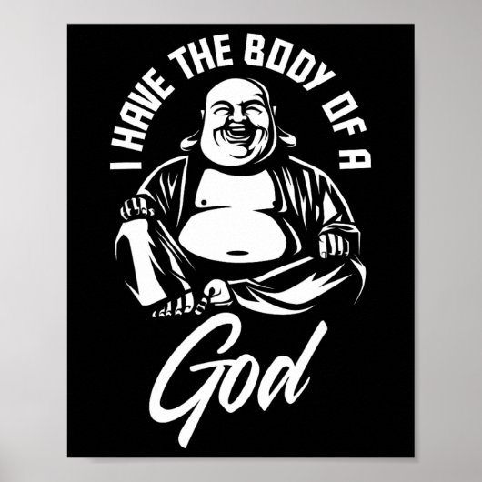 Ik heb het lichaam van een goede Boeddha grappige Poster (Voorkant)
