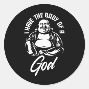 Ik heb het lichaam van een goede Boeddha grappige  Ronde Sticker