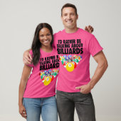 Ik heb het liever over biljartliefde t-shirt (Unisex)