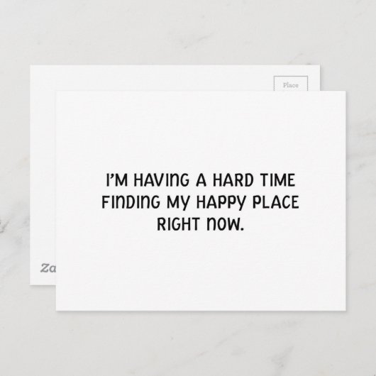 Ik heb het moeilijk om mijn gelukkige plek te vind briefkaart (Voorkant / Achterkant)