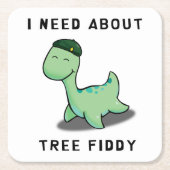 IK HEB HET NODIG OVER TREE FIDDY - NESS MONSTER KI KARTONNEN ONDERZETTERS (Voorkant)