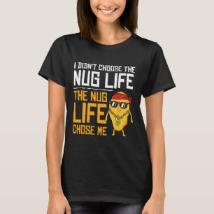 Ik heb het Nug-leven niet gekozen, het Nug-leven k T-shirt