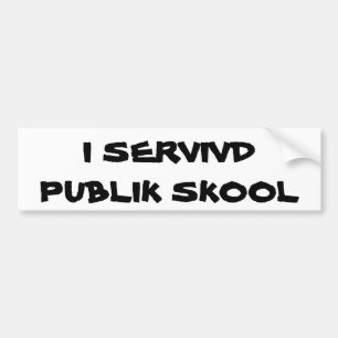 Ik heb het openbaar onderwijs min of meer overleef bumpersticker