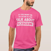 Ik heb het over kickboksen, grappig kickboksen t-shirt (Voorkant)