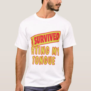 IK HEB HET OVERLEEFD OM IN MIJN TONG TE BIJTEN T-SHIRT