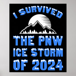 Ik heb het PNW Ice Storm van 2024 overleefd Poster