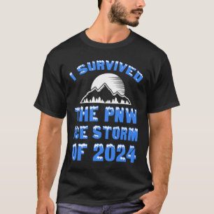 Ik heb het PNW Ice Storm van 2024 overleefd T-shirt