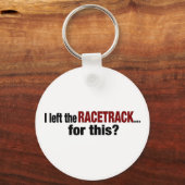 Ik heb het Racetrack verlaten. Sleutelhanger (Voorkant)
