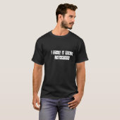 Ik heb het Racing Motocross gebroken! T-shirt (Voorkant volledig)