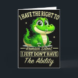 Ik heb het recht om te zwijgen, ik heb het gewoon  kaart<br><div class="desc">Ik heb het recht om te zwijgen,  ik heb gewoon niet de mogelijkheid</div>