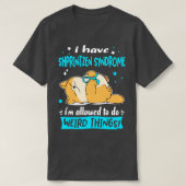 Ik heb het Shprintzen Syndroom dat ik kan doen. T-shirt (Design voorkant)