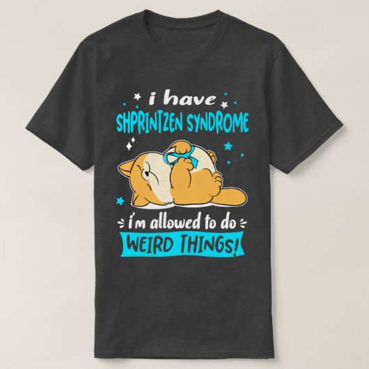 Ik heb het Shprintzen Syndroom dat ik kan doen. T-shirt (Design voorkant)