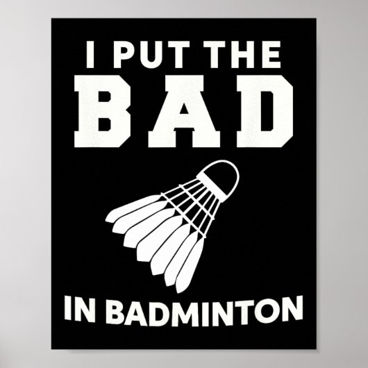 Ik heb het slechte in Badminton 3 gezet Poster (Voorkant)