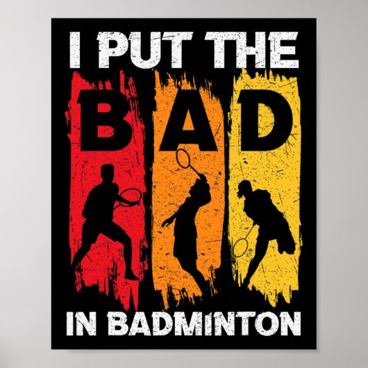 Ik heb het slechte in Badminton 5 gezet Poster (Voorkant)