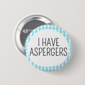 Ik heb het syndroom van Asperger Ronde Button 5,7 Cm (Voorkant /achterkant)