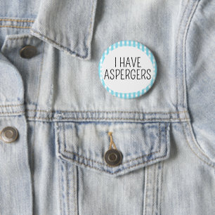 Ik heb het syndroom van Asperger Ronde Button 5,7 Cm
