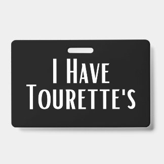Ik heb het syndroom van Gilles de la Tourette Badge