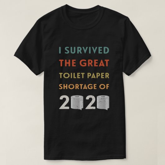 Ik heb het tekort aan toiletpapier van 2020 overle t-shirt (Design voorkant)