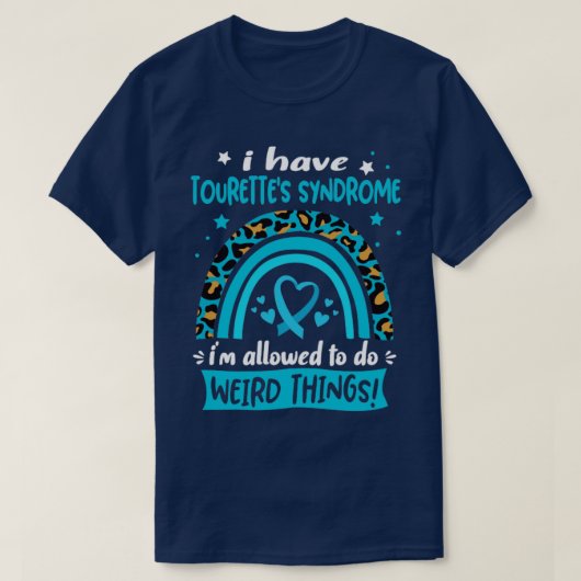 Ik heb het Tourettes Syndrome dat ik raar mag doen T-shirt (Design voorkant)