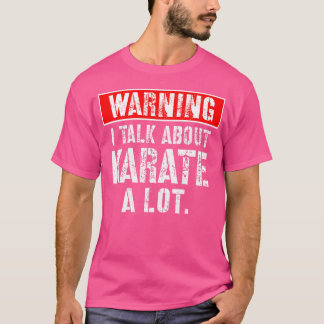 Ik heb het vaak over karate t-shirt