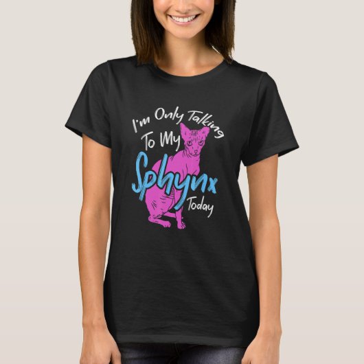 Ik heb het vandaag met mijn Sphynx, de eigenaar va T-shirt (Voorkant)