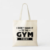 Ik heb het vandaag niet met de gym gemaakt tote bag (Achterkant)