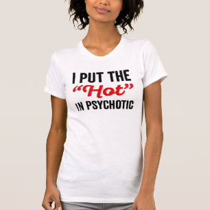 Ik heb het warm in psychotisch t-shirt