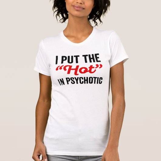 Ik heb het warm in psychotisch t-shirt (Voorkant)