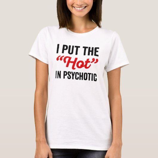 Ik heb het warm in psychotisch t-shirt (Voorkant)