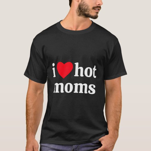 Ik heb hete moeders t-shirt (Voorkant)