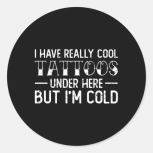 Ik heb hier echt Tattoos onder, maar ik heb het ko Ronde Sticker