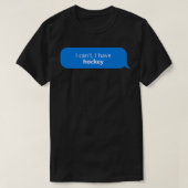 Ik heb Hockey T-shirt (Design voorkant)