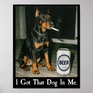 Ik Heb Hond Dobermann Die Bier Rookt Poster