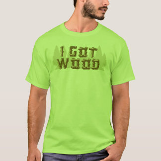 Ik heb hout t-shirt