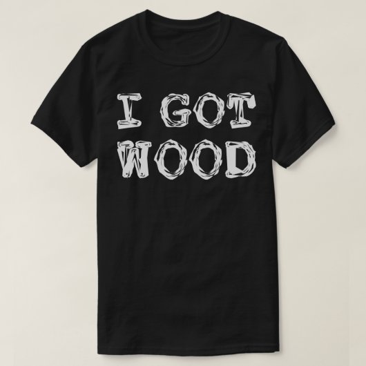 Ik heb hout wit t-shirt (Design voorkant)