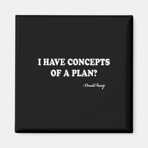 Ik heb ideeën over een plan van Donald Trump Magneet
