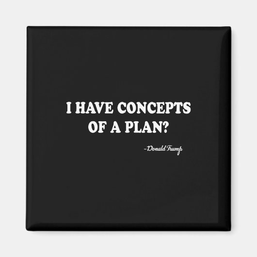 Ik heb ideeën over een plan van Donald Trump Magneet (Voorkant)