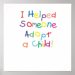 Ik heb iemand geholpen om een kind te adopteren poster