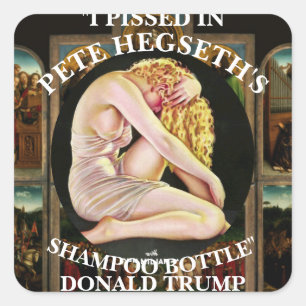 IK HEB IN DE SHAMPOOFLES VAN PETE HEGSETH GEPIST T VIERKANTE STICKER