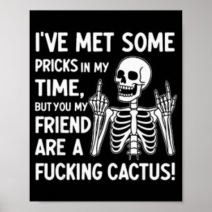 Ik heb in mijn tijd wel wat S ontmoet, maar jij mi Poster