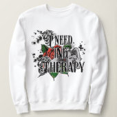 Ik heb inkttherapie sweatshirt nodig (Design voorkant)