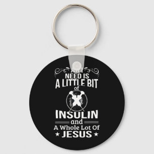 Ik heb insuline en Jesus Fun Diabetische Type 1 Di Sleutelhanger