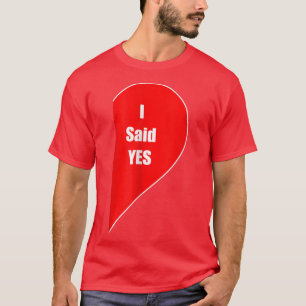 Ik Heb Ja Gezegd Cadeau Verloving Koppel Verloofde T-shirt