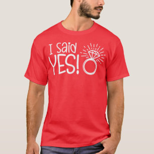 Ik Heb Ja Gezegd Verloving Feest Verloofde Trouwen T-shirt