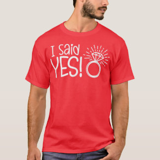 Ik Heb Ja Gezegd Verloving Feest Verloofde Trouwen T-shirt
