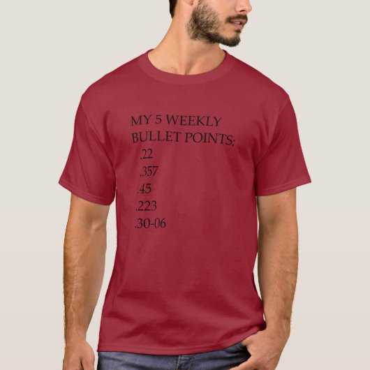 Ik heb je 5 wekelijkse bulletpoints hier t-shirt (Voorkant)