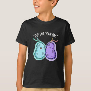 Ik heb je Bac Funny Bacteria Pun Dark BG T-shirt