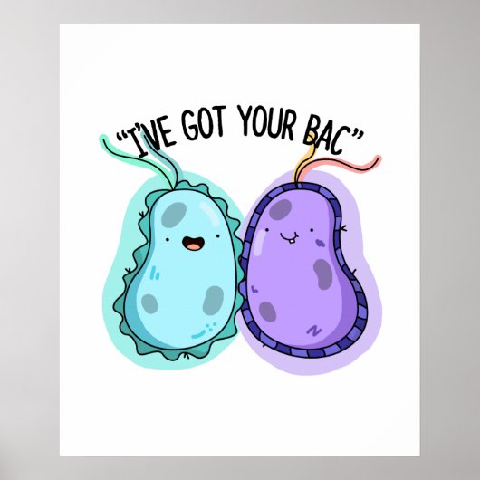Ik heb je Bac Funny Bacteria Pun. Poster (Voorkant)