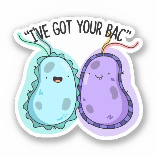 Ik heb je Bac Funny Bacteria Pun. Sticker (Voorkant)